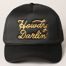 Load image into Gallery viewer, Howdy Darlin&#39; Embroidered Mesh Back Trucker Cap